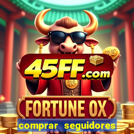 comprar seguidores barato pix